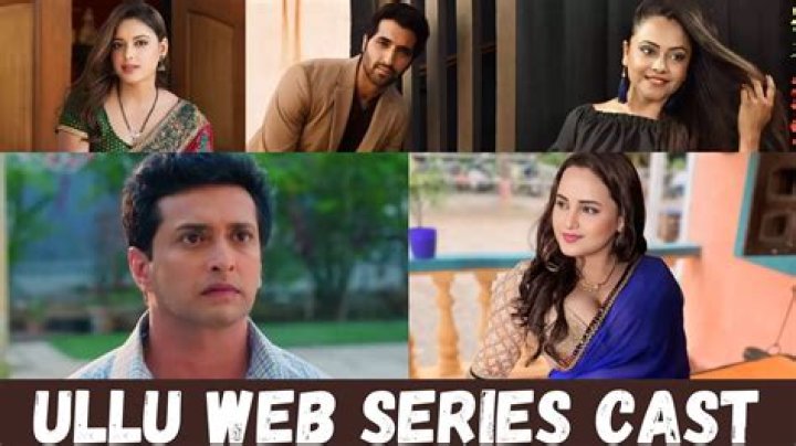 Ullu Online Web Series Cast Name: A Comprehensive Guide